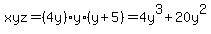 xyz=%284y%29%2Ay%2A%28y%2B5%29=4y%5E3%2B20y%5E2
