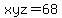 xyz=68