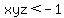 xyz+%3C+-1