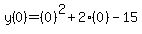 y%280%29=%280%29%5E2%2B2%280%29-15