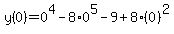 y%280%29=+0%5E4-8%2A0%5E5-9%2B8%280%29%5E2