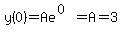 y%280%29=Ae%5E%280%29=A=3