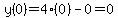 y%280%29+=+4%280%29+-+0=0