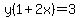 y%281%2B2x%29=3