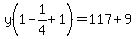 y%281-1%2F4%2B1%29=117%2B9