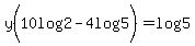 y%2810log%282%29+-+4log%285%29%29=log%285%29
