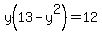 y%2813-y%5E2%29=12