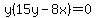 y%2815y-8x%29=0
