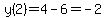 y%282%29+=+4+-+6=+-2