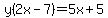 y%282x-7%29=5x%2B5