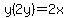y%282y%29=2x