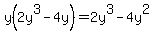 y%282y%5E3-4y%29=2y%5E3-4y%5E2