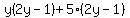 y%282y-1%29%2B5%282y-1%29