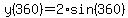 y%28360%29=2%2Asin%28360%29