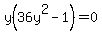 y%2836y%5E2-1%29=0