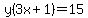y%283x%2B1%29=15