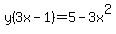y%283x-1%29+=+5+-+3x%5E2