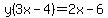 y%283x-4%29=2x-6