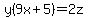 y%289x%2B+5%29+=+2z