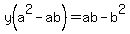y%28a%5E2-ab%29+=+ab-b%5E2