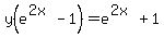 y%28e%5E%282x%29+-+1%29+=+e%5E%282x%29+%2B+1