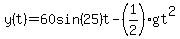 y%28t%29=60sin%2825%29t-%281%2F2%29gt%5E2