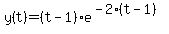 y%28t%29+=+%28t-1%29e%5E%28-2%28t-1%29%29