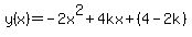 y%28x%29=-2x%5E2%2B4kx%2B%284-2k%29