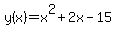 y%28x%29=x%5E2%2B2x-15