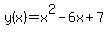 y%28x%29+=+x%5E2+-+6x+%2B+7