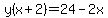 y%28x%2B2%29=24-2x