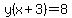 y%28x%2B3%29=8