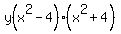y%28x%5E2+-+4%29%28x%5E2+%2B4%29