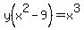 y%28x%5E2+-+9%29+=+x%5E3