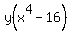 y%28x%5E4+-+16%29