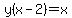 y%28x-2%29=x