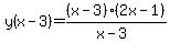 y%28x-3%29=%28x-3%29%282x-1%29%2F%28x-3%29