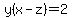 y%28x-z%29=2