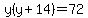 y%28y%2B14%29=72