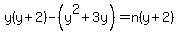 y%28y%2B2%29-+%28y%5E2%2B3y%29=n%28y%2B2%29