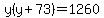 y%28y%2B73%29+=+1260