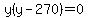 y%28y-270%29=0