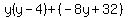 y%28y-4%29%2B%28-8y%2B32%29
