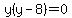 y%28y-8%29=0