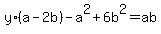 y%2A%28a+-+2b%29+-+a%5E2+%2B+6b%5E2+=+ab