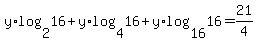 y%2Alog%282%2C16%29+%2B+y%2Alog%284%2C16%29+%2B+y%2Alog%2816%2C16%29+=+21%2F4
