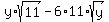 y%2Asqrt%2811%29-6%2A11%2Asqrt%28y%29