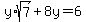 y%2Asqrt%287%29+%2B+8y=6