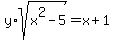 y%2Asqrt%28x%5E2-5%29=x%2B1