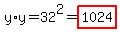 y%2Ay=32%5E2=highlight%281024%29